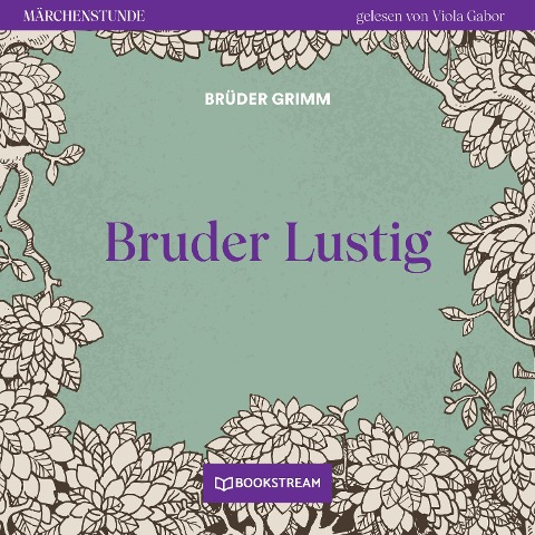 Bruder Lustig - Brüder Grimm