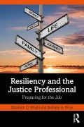Cover-Bild zum Titel 'Resiliency and the Justice Professional' von 'Elizabeth Q. Wright, Bethany A. Wrye'