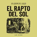 Cover-Bild zum Titel 'El rapto del sol' von 'Baldomero Lillo'