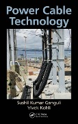Cover-Bild zum Titel 'Power Cable Technology' von 'Sushil Kumar Ganguli, Vivek Kohli'