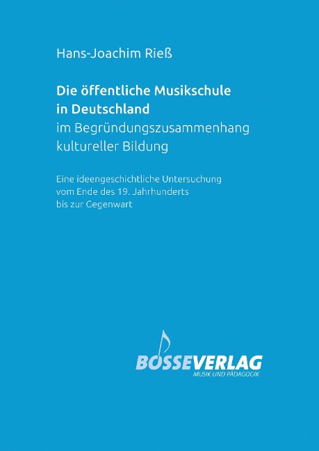 Die öffentliche Musikschule in Deutschland im Begründungszusammenhang kultureller Bildung - Hans-Joachim Rieß