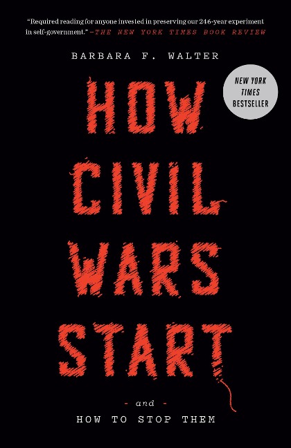 How Civil Wars Start - Barbara F. Walter