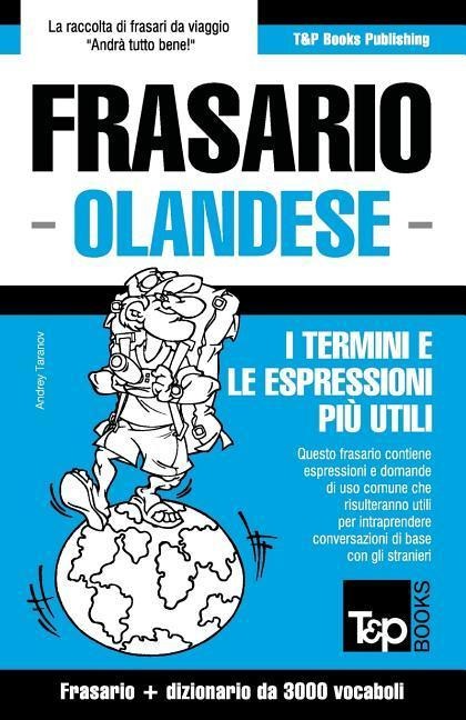 Frasario Italiano-Olandese e vocabolario tematico da 3000 vocaboli - Andrey Taranov