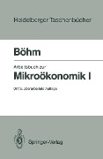 Arbeitsbuch zur Mikroökonomik I - Volker Böhm