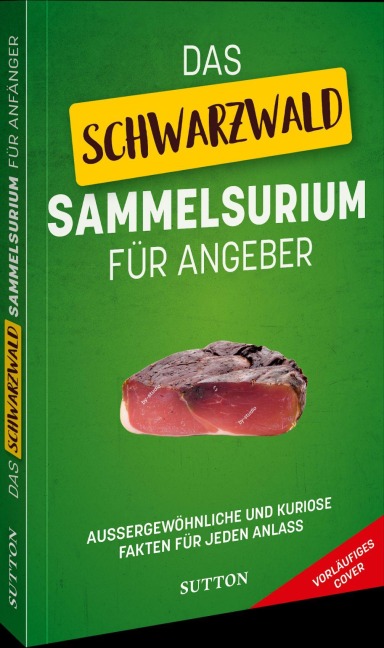 Das Schwarzwald-Sammelsurium für Angeber - 