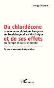 Cover-Bild zum Titel 'Du chlordécone comme arme chimique française en Guadeloupe et en Martinique et de ses effets en Europe et dans le monde' von 'Philippe Verdol'