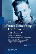 Cover-Bild zum Titel 'Werner Heisenberg - Die Sprache der Atome' von 'Helmut Rechenberg'
