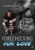 Forechecking for Love - Ethan Stone