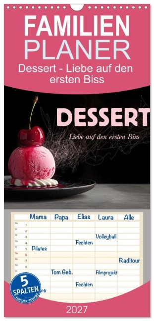 Familienplaner 2027 - Dessert - Liebe auf den ersten Biss mit 5 Spalten (Wandkalender, 21 x 45 cm) CALVENDO - Erich Krätschmer