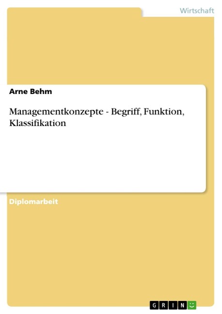 Managementkonzepte - Begriff, Funktion, Klassifikation - Arne Behm