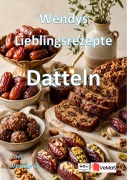 Cover-Bild zum Titel 'Wendys Lieblingsrezepte - Datteln' von 'Wendy G.'