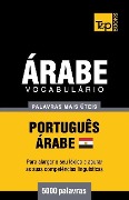 Vocabulário Português-Árabe Egípcio - 5000 palavras mais úteis - Andrey Taranov