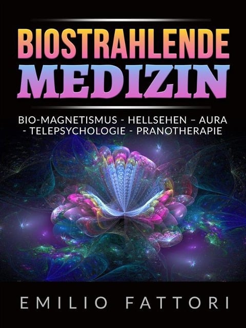 Biostrahlende Medizin (Übersetzt) - Emilio Fattori