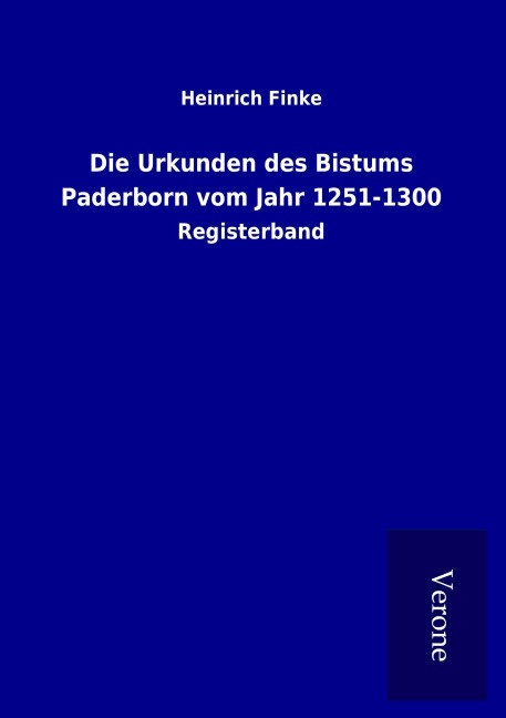 Die Urkunden des Bistums Paderborn vom Jahr 1251-1300 - Heinrich Finke