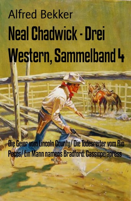 Neal Chadwick - Drei Western, Sammelband 4 - Alfred Bekker