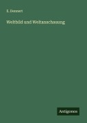 Cover-Bild zum Titel 'Weltbild und Weltanschauung' von 'E. Dennert'