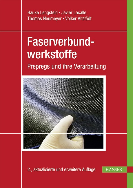 Faserverbundwerkstoffe - Hauke Lengsfeld, Javier Lacalle, Thomas Neumeyer, Volker Altstädt