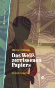 Cover-Bild zum Titel 'Das Weiß zerrissenen Papiers' von 'Daniel Mylow'