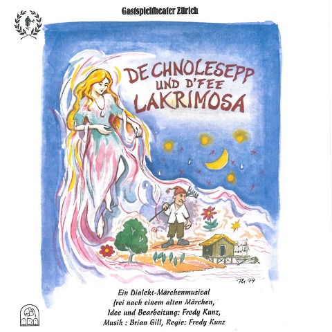 De Chnolesepp und d'Fee Lakrimosa (Ein Dialekt-Märchenmusical frei nach einem alten Märchen) - 
