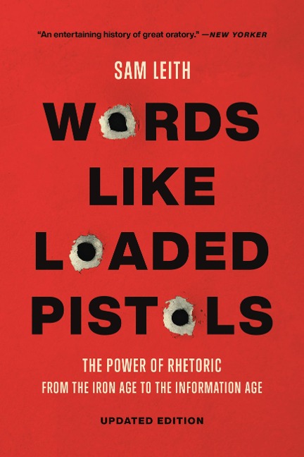Words Like Loaded Pistols - Sam Leith