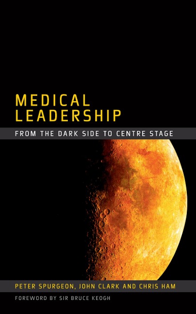 Medical Leadership - Peter Spurgeon, John Clark, Chris Ham