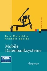 Mobile Datenbanksysteme - Bela Mutschler, Günther Specht