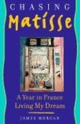 Chasing Matisse - James Morgan