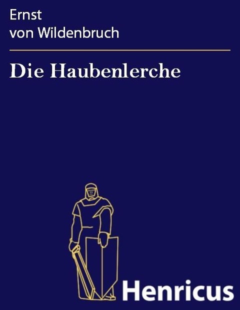 Die Haubenlerche - Ernst von Wildenbruch