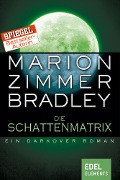 Die Schattenmatrix - Marion Zimmer Bradley