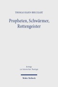 Cover-Bild zum Titel 'Propheten, Schwärmer, Rottengeister' von 'Thomas Hahn-Bruckart'