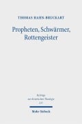 Cover-Bild zum Titel 'Propheten, Schwärmer, Rottengeister' von 'Thomas Hahn-Bruckart'