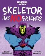 Cover-Bild zum Titel 'Masters of the Universe: Skeletor Has No Friends' von 'Robb Pearlman'