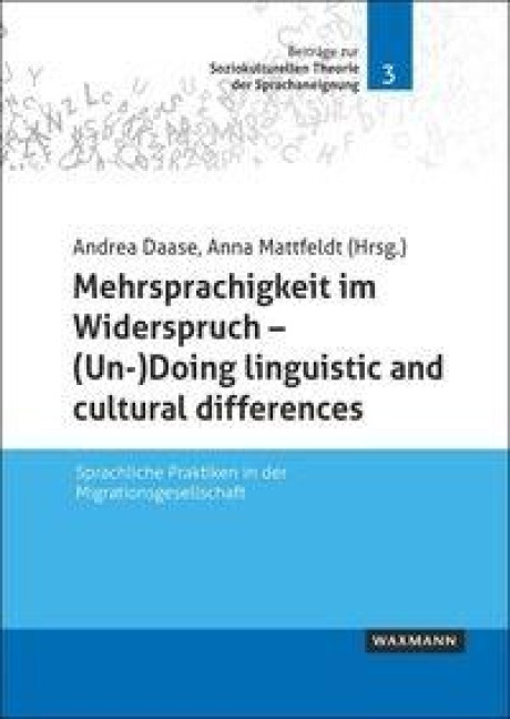 Mehrsprachigkeit im Widerspruch - (Un-)Doing linguistic and cultural differences - 