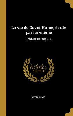 La vie de David Hume, écrite par lui-même - David Hume
