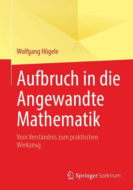 Aufbruch in die Angewandte Mathematik - Wolfgang Högele