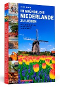 Cover-Bild zum Titel '111 Gründe, die Niederlande zu lieben' von 'Oliver Hübner'
