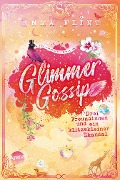 Glimmer Gossip (3). Drei Freundinnen und ein klitzekleiner Skandal - Emma Flint