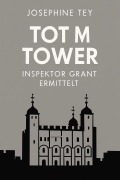 Cover-Bild zum Titel 'Tot im Tower' von 'Josephine Tey'