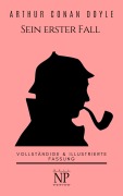 Sherlock Holmes - Sein erster Fall und andere Detektivgeschichten - Arthur Conan Doyle