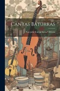 Cover-Bild zum Titel 'Cantas Baturras' von 'Gregorio García-Arista Y Rivera'