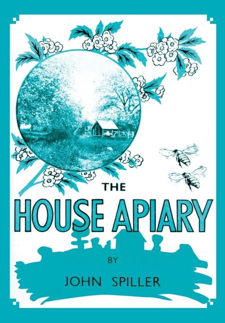 The House Apiary - John Spiller
