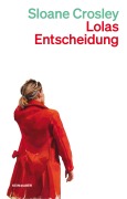 Lolas Entscheidung - Sloane Crosley