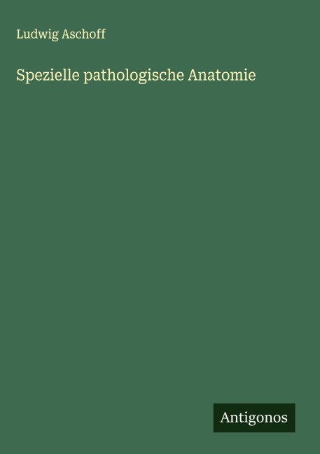 Spezielle pathologische Anatomie - Ludwig Aschoff