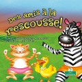 Cover-Bild zum Titel 'Des Amis À La Rescousse! (Friends to the Rescue)' von 'David Armentrout, Patricia Armentrout'