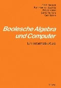 Boolesche Algebra und Computer - Karl-Heinrich Jäschke, Gerd Harbeck