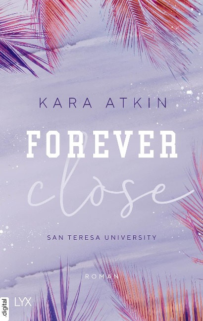 Forever Close - San Teresa University - Kara Atkin