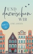 Cover-Bild zum Titel 'Und dazwischen wir' von 'Lene Jansen'