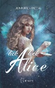 Cover-Bild zum Titel 'Tick Tock Alice' von 'Jennifer Petri'