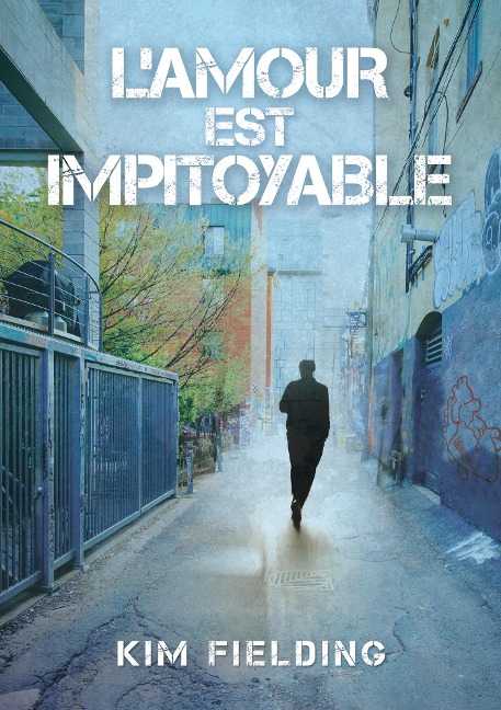 L'amour est impitoyable - Kim Fielding