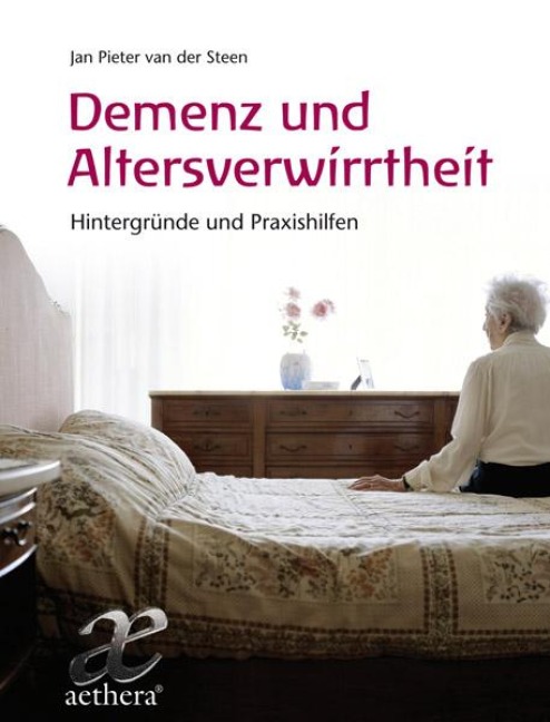 Demenz und Altersverwirrtheit - Jan Pieter van der Steen